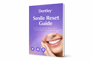 Dentley™ Smile Reset Guide